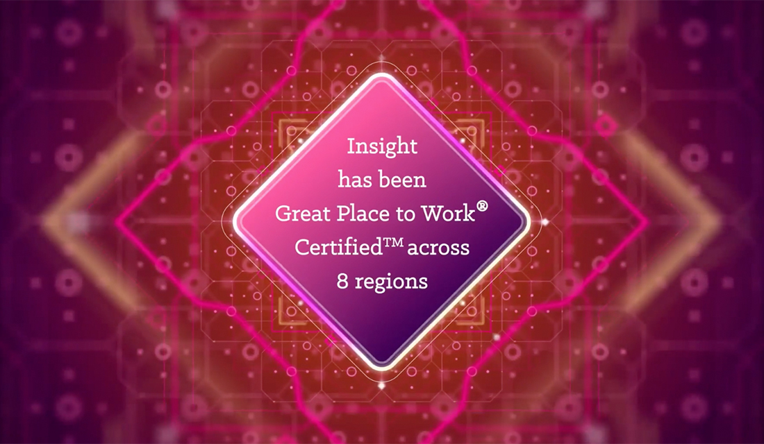 Insight has been Great Place to Work certified across 8 regions